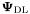 $\boldsymbol \Psi_{\mathrm{DL}}$