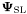 $\boldsymbol \Psi_{\mathrm{SL}}$