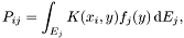 \[ P_{ij} = \int_{E_j} K(x_i, y) f_j(y) \, \mathrm{d}E_j, \]
