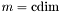 $m=\textrm{cdim}$