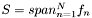 $S = span_{n=1}^N f_n$
