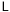 $\mathsf{L}$
