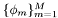 $\{\phi_m\}_{m=1}^{M}$