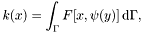 \[ k(x) = \int_\Gamma F[x, \psi(y)] \, \mathrm{d}\Gamma, \]