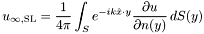\[ u_{\infty,\mathrm{SL}} = \frac{1}{4\pi} \int_S e^{-i k \hat x \cdot y} \frac{\partial u}{\partial n(y)}\, dS(y) \]